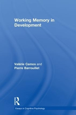 Working Memory in Development - Val&eacute;rie Camos, Pierre Barrouillet