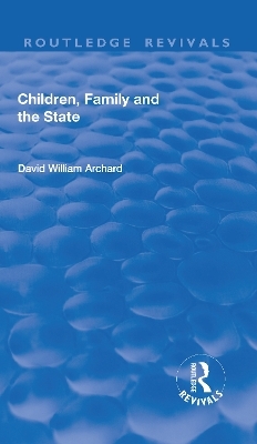 Children, Family and the State - David William Archard