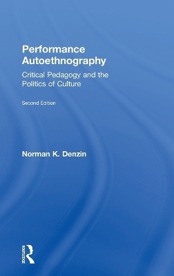 Performance Autoethnography - Norman K. Denzin