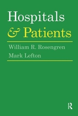 Hospitals and Patients - William R. Rosengren, Mark Lefton