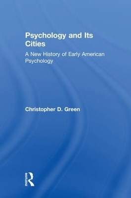 Psychology and Its Cities - Christopher D. Green
