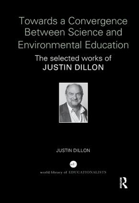 Towards a Convergence Between Science and Environmental Education - Justin Dillon