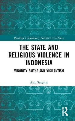 The State and Religious Violence in Indonesia - A&rsquo;an Suryana