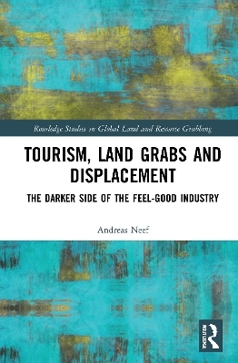 Tourism, Land Grabs and Displacement - Andreas Neef