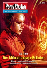 Perry Rhodan 2963: Der M&uuml;nchhausen-Roboter - Kai Hirdt