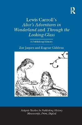 Lewis Carroll's Alice's Adventures in Wonderland and Through the Looking-Glass - Zoe Jaques, Eugene Giddens