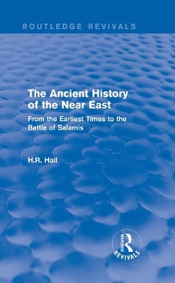 The Ancient History of the Near East - H.R. Hall