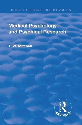 Revival: Medical Psychology and Psychical Research (1922) - Thomas Walker Mitchell