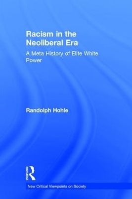 Racism in the Neoliberal Era - Randolph Hohle