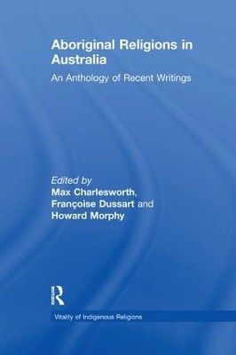 Aboriginal Religions in Australia - Fran&ccedil;oise Dussart, Howard Morphy