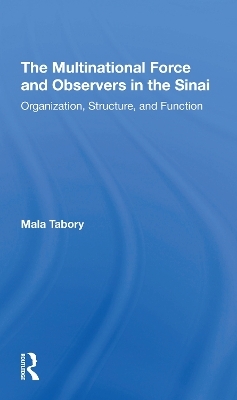 The Multinational Force And Observers In The Sinai - Mala Tabory