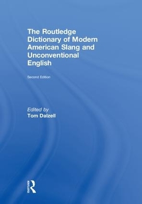 The Routledge Dictionary of Modern American Slang and Unconventional English - 