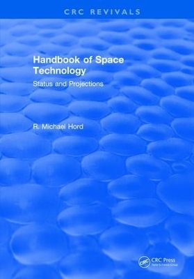 Handbook of Space Technology: Status and Projections - R. Michael Hord