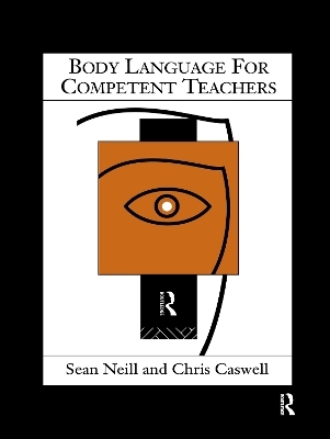 Body Language for Competent Teachers - Chris Caswell, Sean Neill
