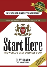 Start Here: The World's Best Business Growth & Consulting Book - Clay Clark