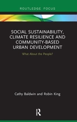 Social Sustainability, Climate Resilience and Community-Based Urban Development - Cathy Baldwin, Robin King