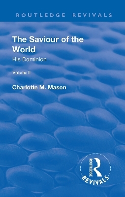 Revival: The Saviour of the World - Volume II (1908) - Charlotte M. Mason