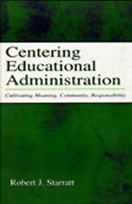 Centering Educational Administration - Robert J. Starratt