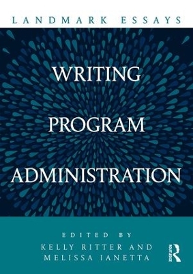 Landmark Essays on Writing Program Administration - 