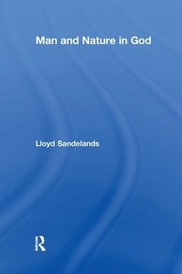Man and Nature in God - Lloyd E. Sandelands
