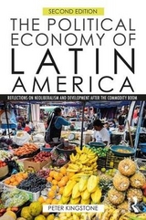 The Political Economy of Latin America - Kingstone, Peter