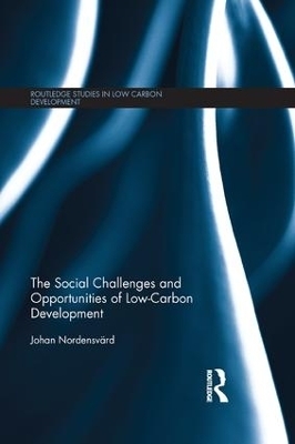 The Social Challenges and Opportunities of Low Carbon Development - Johan Nordensv&auml;rd