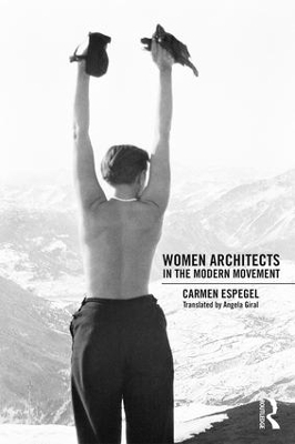 Women Architects in the Modern Movement - Carmen Espegel