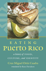 Eating Puerto Rico - Cruz Miguel Ort&iacute;z Cuadra