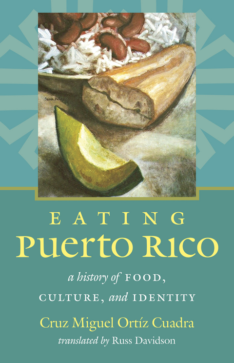 Eating Puerto Rico - Cruz Miguel Ort&iacute;z Cuadra