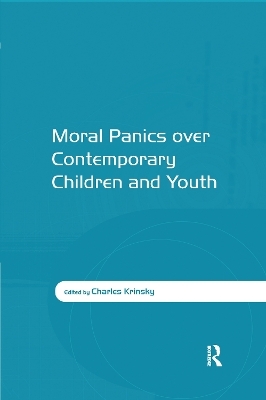 Moral Panics over Contemporary Children and Youth - 