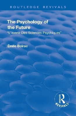 Revival: The Psychology of the Future (1918) - &Eacute;mile Boirac