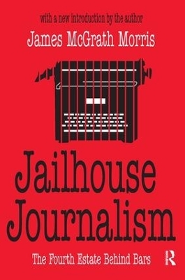 Jailhouse Journalism - James McGrath Morris