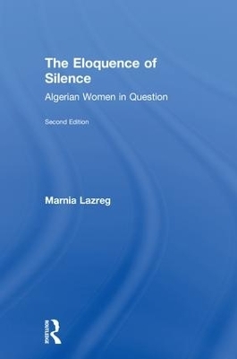 The Eloquence of Silence - Marnia Lazreg