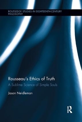 Rousseau's Ethics of Truth - Jason Neidleman