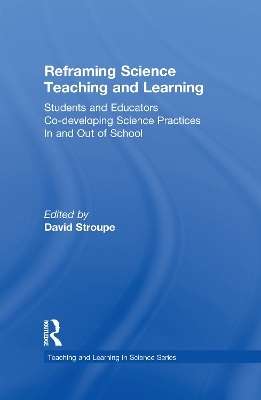 Reframing Science Teaching and Learning - 