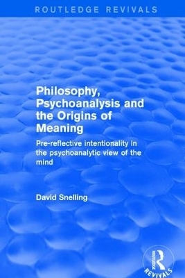 Philosophy, Psychoanalysis and the Origins of Meaning
