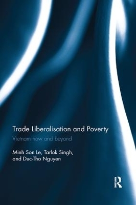 Trade Liberalisation and Poverty - Minh Son Le, Tarlok Singh, Duc-Tho Nguyen