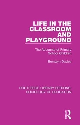 Life in the Classroom and Playground - Bronwyn Davies
