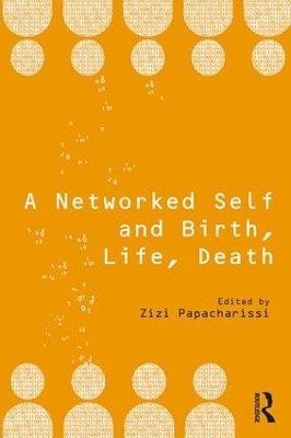 A Networked Self and Birth, Life, Death - 
