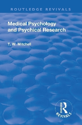 Revival: Medical Psychology and Psychical Research (1922) - Thomas Walker Mitchell