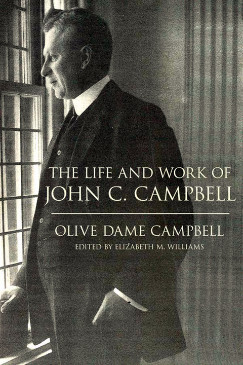 The Life and Work of John C. Campbell - Olive Dame Campbell