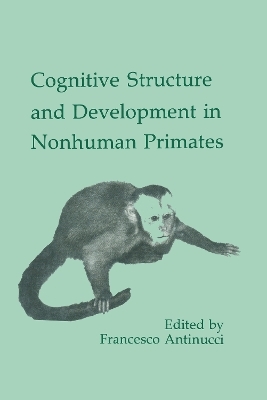 Cognitive Structures and Development in Nonhuman Primates - 