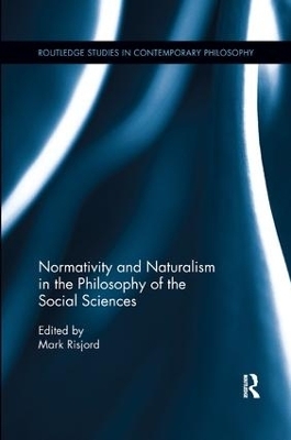 Normativity and Naturalism in the Philosophy of the Social Sciences - 