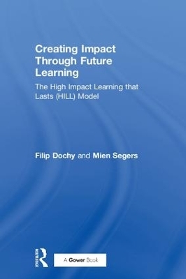 Creating Impact Through Future Learning - Filip Dochy, Mien Segers