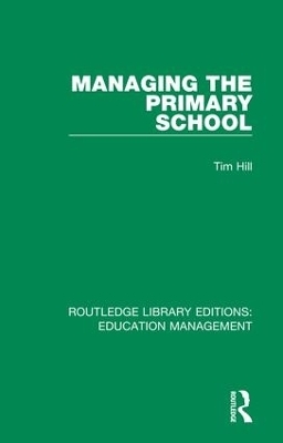 Managing the Primary School - Tim Hill