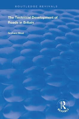 The Technical Development of Roads in Britain - Graham West