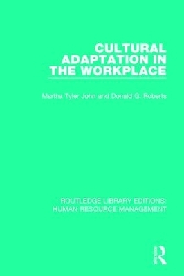 Cultural Adaptation in the Workplace - Martha Tyler John, Donald G. Roberts
