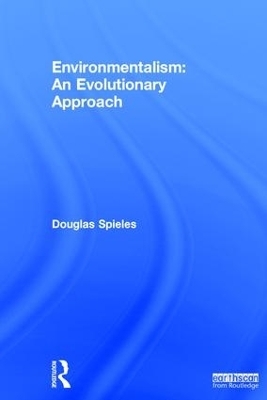 Environmentalism: An Evolutionary Approach - Douglas Spieles