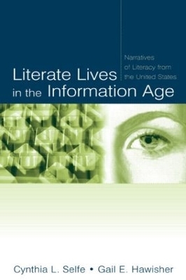 Literate Lives in the Information Age - Cynthia L. Selfe, Gail E. Hawisher