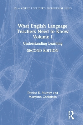What English Language Teachers Need to Know Volume I